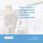 Cómo manejar impuestos para startups en España